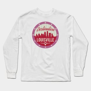 Destination Louisville Long Sleeve T-Shirt